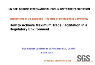 Mechanisms of Co-operation - The Role of the Business Community How to Achieve Maximum Trade Facilitation in a Regulator