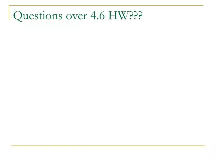 questions over 4 6 hw