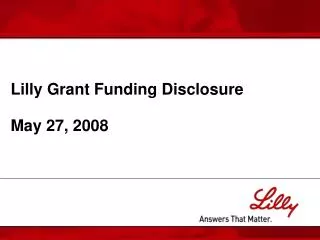 Lilly Grant Funding Disclosure May 27, 2008
