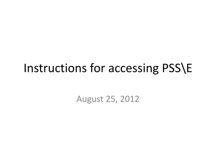instructions for accessing pss e