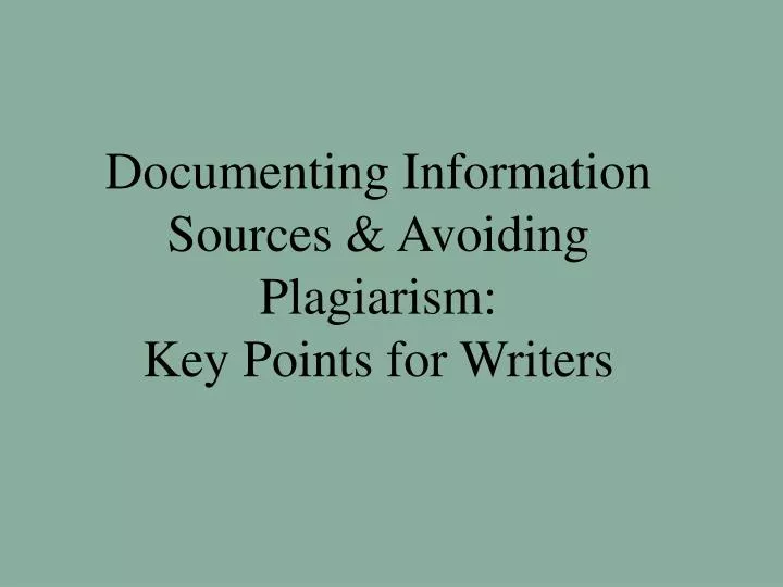 documenting information sources avoiding plagiarism key points for writers
