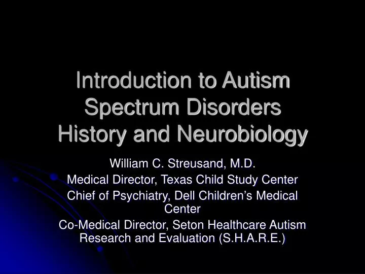 introduction to autism spectrum disorders history and neurobiology
