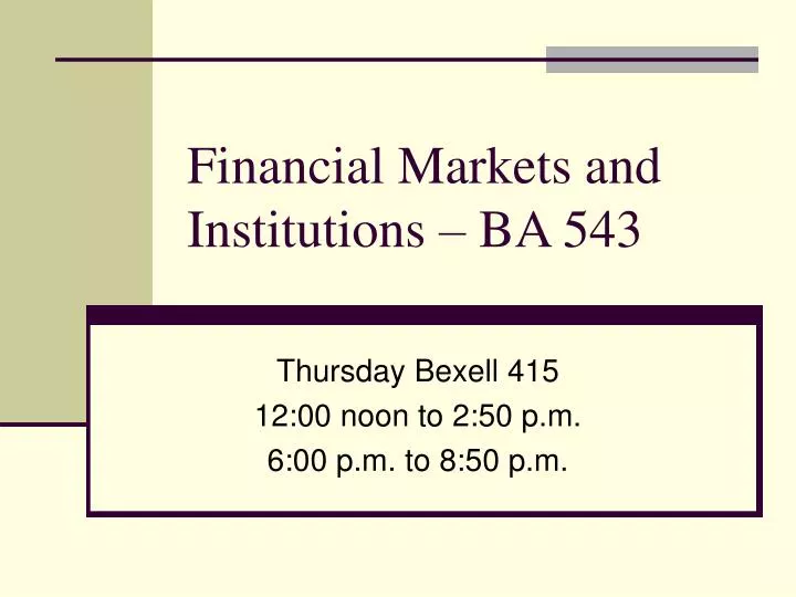 financial markets and institutions ba 543