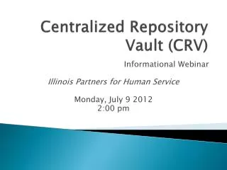 Centralized Repository Vault (CRV)