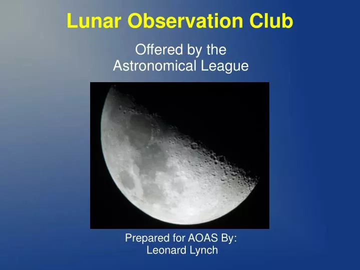 offered by the astronomical league prepared for aoas by leonard lynch