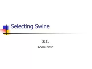 Selecting Swine