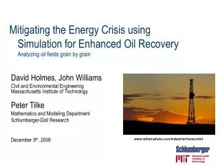 Mitigating the Energy Crisis using Simulation for Enhanced Oil Recovery Analyzing oil fields grain by grain