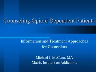 Counseling Opioid Dependent Patients