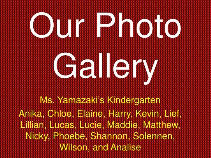 our photo gallery