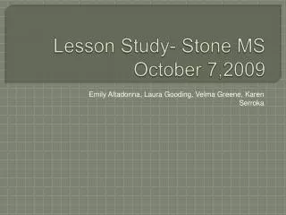 Lesson Study- Stone MS October 7,2009