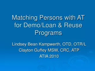 Matching Persons with AT for Demo/Loan &amp; Reuse Programs