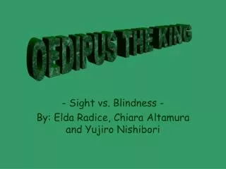 - Sight vs. Blindness - By: Elda Radice, Chiara Altamura and Yujiro Nishibori