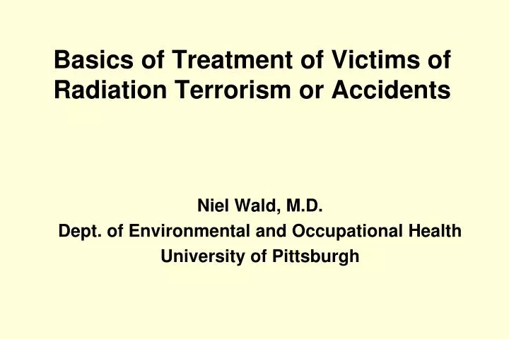 basics of treatment of victims of radiation terrorism or accidents