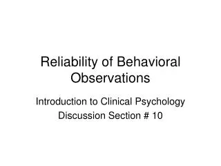 Reliability of Behavioral Observations