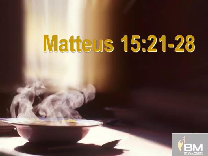 matteus 15 21 28