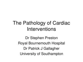 The Pathology of Cardiac Interventions