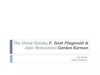 The Great Gatsby F. Scott Fitzgerald &amp; Jake Reinvented Gordon Korman