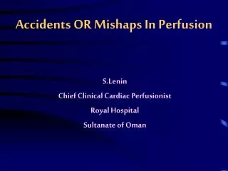 Accidents OR Mishaps In Perfusion