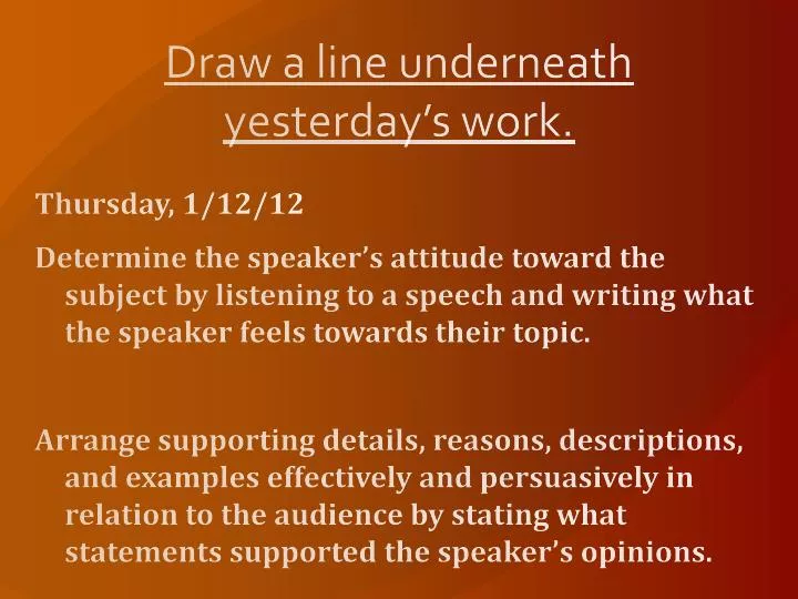 draw a line underneath yesterday s work