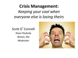 Crisis Management: Keeping your cool when everyone else is losing theirs