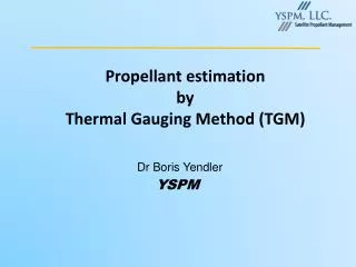Propellant estimation by Thermal Gauging Method (TGM)