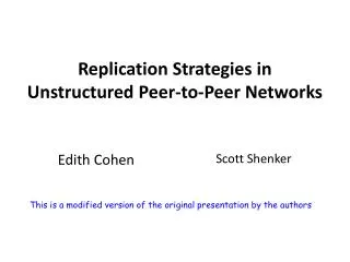 Replication Strategies in Unstructured Peer-to-Peer Networks