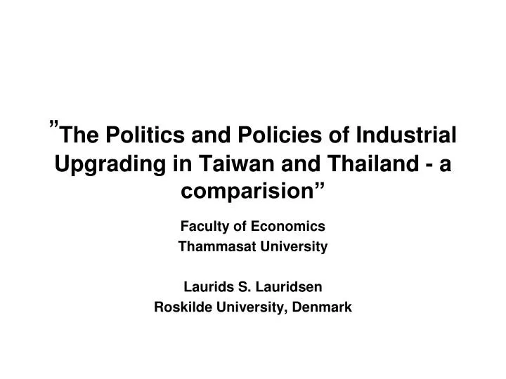 the politics and policies of industrial upgrading in taiwan and thailand a comparision