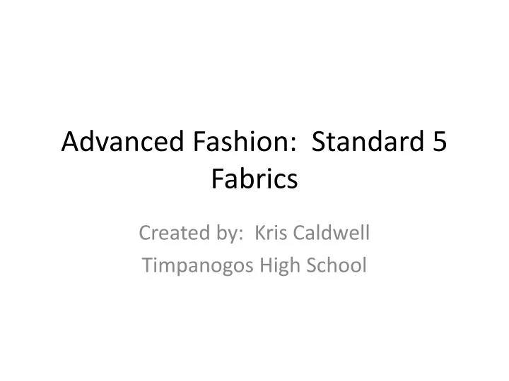 advanced fashion standard 5 fabrics