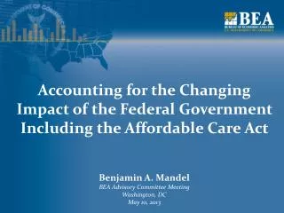 Accounting for the Changing Impact of the Federal Government Including the Affordable Care Act