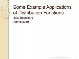 Some Example Applications of Distribution Functions