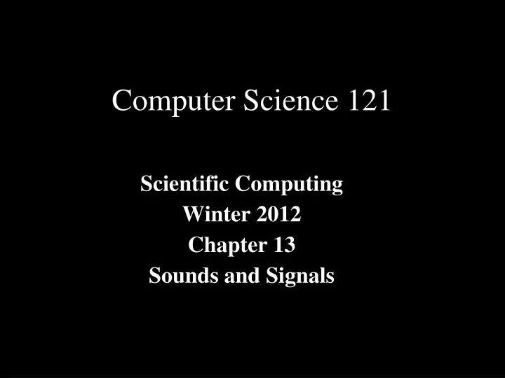 scientific computing winter 2012 chapter 13 sounds and signals
