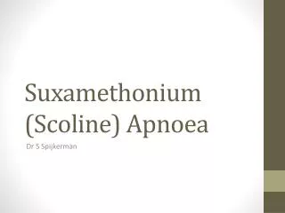 Suxamethonium (Scoline) Apnoea