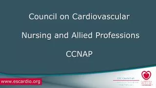 Council on Cardiovascular Nursing and Allied Professions CCNAP