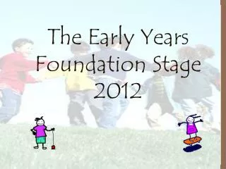 The Early Years Foundation Stage 2012