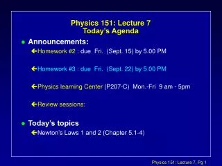 Physics 151: Lecture 7 Today’s Agenda