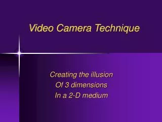 Video Camera Technique