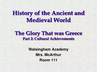 History of the Ancient and Medieval World The Glory That was Greece Part 2: Cultural Achievements