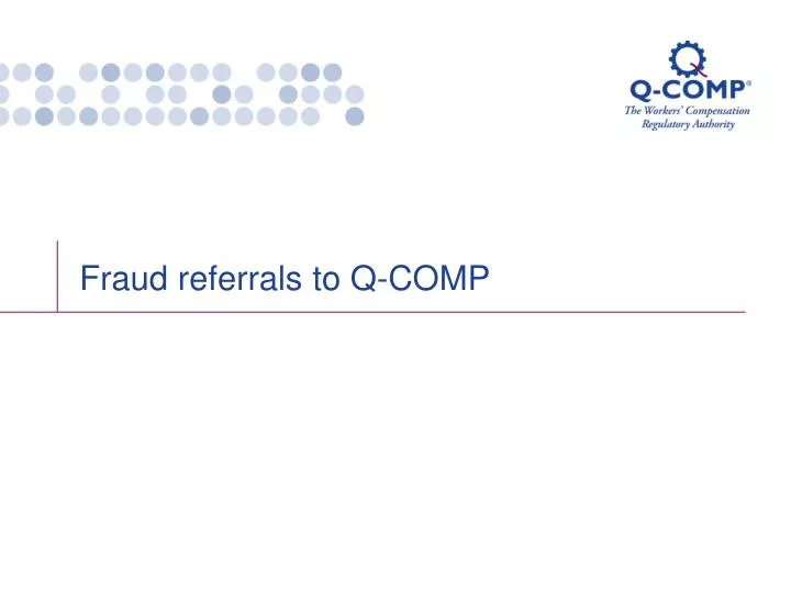 fraud referrals to q comp