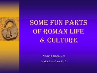 Some Fun Parts of Roman Life &amp; Culture
