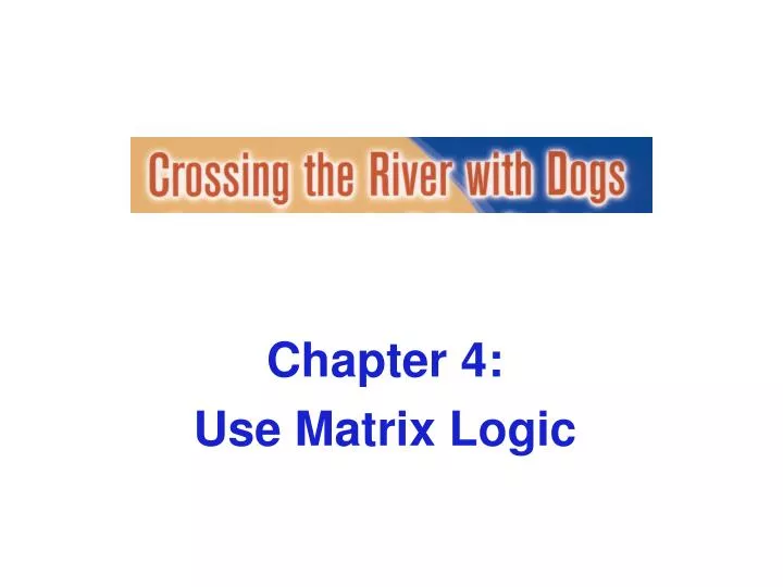 chapter 4 use matrix logic