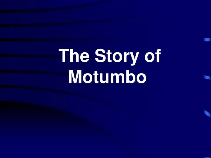 the story of motumbo