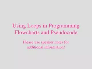 Using Loops in Programming Flowcharts and Pseudocode