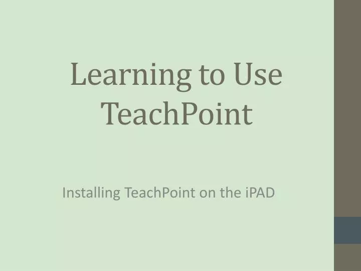 learning to use teachpoint