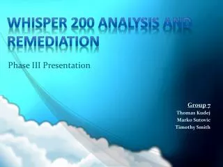Whisper 200 Analysis and Remediation