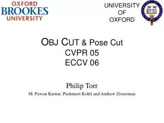 O BJ C UT &amp; Pose Cut CVPR 05 ECCV 06