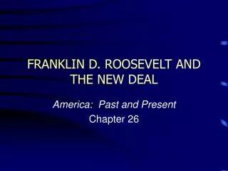 FRANKLIN D. ROOSEVELT AND THE NEW DEAL