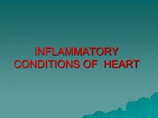 INFLAMMATORY CONDITIONS OF HEART