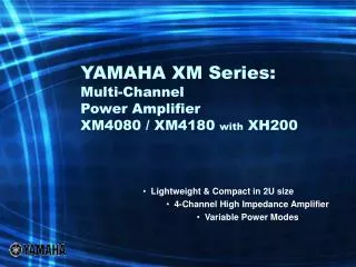 YAMAHA XM Series: Multi-Channel Power Amplifier XM4080 / XM4180 with XH200