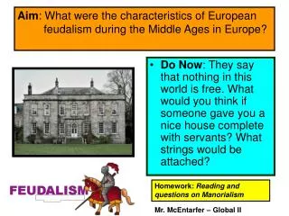 Aim : What were the characteristics of European feudalism during the Middle Ages in Europe?