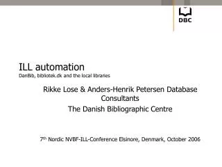 ILL automation DanBib, bibliotek.dk and the local libraries